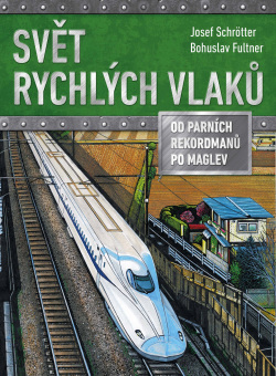 Svět rychlých vlaků (1. akosť) (Josef Schrötter)