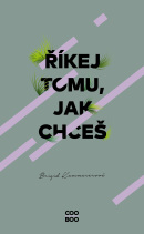 Říkej tomu, jak chceš (1. akosť) (Brigid Kemmererová)