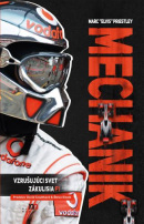 Mechanik. Vzrušujúci svet zákulisia F1 (1. akosť) (Marc "Elvis" Priestley)