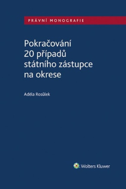 Pokračování 20 případů státního zástupce na okrese (Adéla Rosůlek)