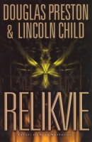 Relikvie (Douglas Preston; Lincoln Child)