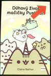 Dúhový život mačičky Pusheen (1. akosť) (Claire Beltonová)