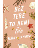 Bez tebe to není léto (1. akosť) (Jenny Hanová)