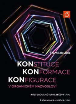 Konstituce, konformace, konfigurace v organickém názvosloví (František Liška)