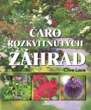 Čaro rozkvitnutých záhrad (Clive Lane;  Kolektív autorov)