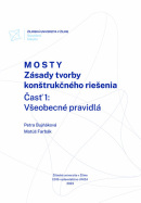 Mosty. Zásady tvorby konštrukčného riešenia. Časť 1: Všeobecné pravidlá. (Petra Bujňáková; Matúš Farbák)