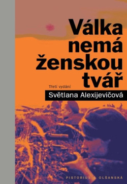 Válka nemá ženskou tvář (Světlana Alexijevičová)