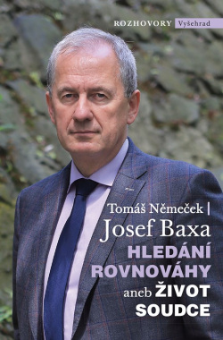 Hledání rovnováhy aneb Život soudce (Tomáš Němeček, Josef Baxa)