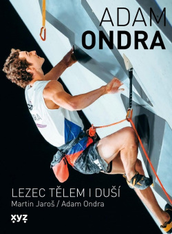 Adam Ondra: lezec tělem i duší (Martin Jaroš, Adam Ondra)