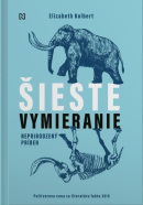 Šieste vymieranie (1. akosť) (Elizabeth Kolbert)