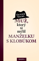 Muž, ktorý si mýlil manželku s klobúkom (1. akosť) (Oliver Sacks)