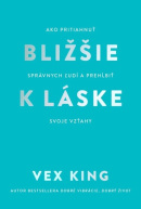 Bližšie k láske (Vex King)