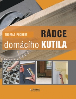 Rádce domácího kutila (Thomas Pochert)