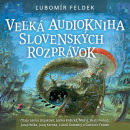 Veľká audiokniha slovenských rozprávok (Audiokniha) (Ľubomír Feldek)