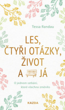 Les, čtyři otázky, život a já (Tessa Randau)