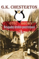 Otec Brown Nenápadný detektiv prozřetelnosti (Gilbert Keith Chesterton)