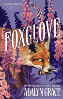 Foxglove: The thrilling gothic fantasy sequel to Belladonna (Adalyn Grace)