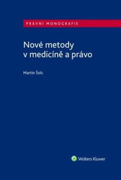 Nové metody v medicíně a právo (Martin Šolc)