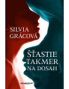 Šťastie takmer na dosah (Silvia Grácová)