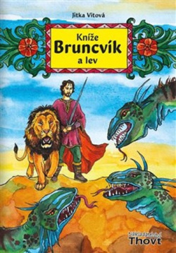 Kníže Bruncvík a lev (Jitka Vítová)