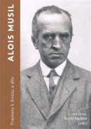 Alois Musil. Prameny k životu a dílu (Jan Grisa, Tomáš Pavlíček)