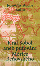 Král Sobol aneb putování Mórice Beňovského (Jean-Christophe Rufin)