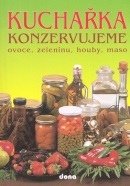 Konzervujeme ovoce, zeleninu, houby (Kolektív)