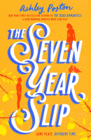 The Seven Year Slip (Ashley Poston)