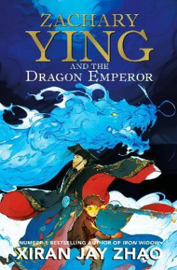 Zachary Ying and the Dragon Emperor (Xiran Jay Zhao)