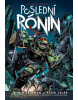 Želvy ninja: Poslední rónin (Kevin Eastman, Peter Laird, Tom Waltz)