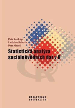 Statistická analýza sociálněvědních dat v R (Petr Mareš; Ladislav Rabušic; Petr Soukup)