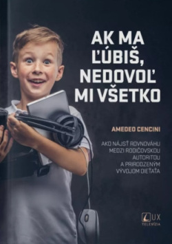 Ak ma ľúbiš, nedovoľ mi všetko (Amadeo Cencini)