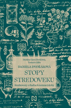 Stopy stredoveku (Daniela Dvořáková, Denisa , Denisa Gura Doričová, Tomáš Gális)