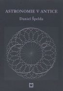 Astronomie v antice (Daniel Špelda)