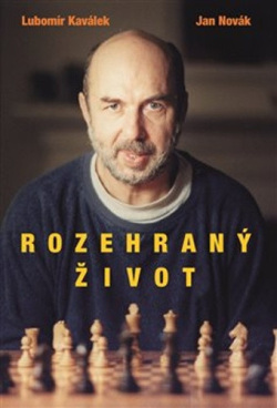 Rozehraný život (Lubomír Kaválek; Jan Novák)