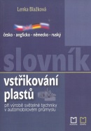 Česko - anglicko - německo - ruský slovník vstřikování plastů (Lenka Blažková)