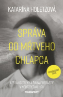 Správa od mŕtveho chlapca (1. akosť) (Katarína Holetzová)