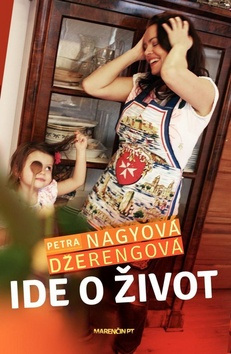 Ide o život (1. akosť) (Petra Nagyová-Džerengová)