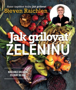 Jak grilovat zeleninu (Steven Raichlen)