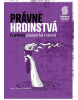 Právne hrdinstvá: 12 príbehov odvážnych ľudí v talároch (Hans Petter Graver)