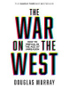 The War on the West: How to Prevail in the Age of Unreason (Douglas Murray)