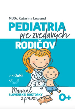 Pediatria pre zvedavých rodičov (Katarína Legrand)