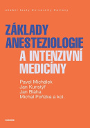 Základy anesteziologie a intenzivní medicíny (Pavel Michálek, Jan Kunstýř, Jan Bláha, Michal Pořízka)