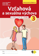 Vzťahová a sexuálna výchova 3. Pracovná učebnica (MSc. Zuzana Bendíková, MgA. Radka Mikšík, MSc. Simona Mačorová)