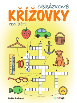 Obrázkové křížovky pro děti (Kneblová Radka)