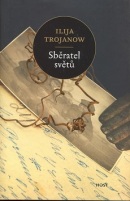 Sběratel světů (Ilija Trojanow)