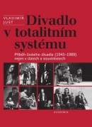 Divadlo v totalitním systému (Vladimír Just)