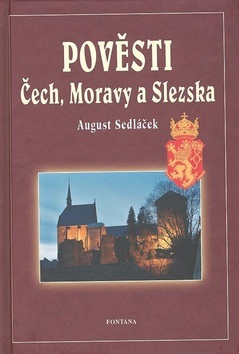 Pověsti Čech, Moravy a Slezska (August Sedláček)