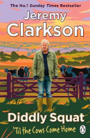 Diddly Squat: Til The Cows Come Home (Jeremy Clarkson)