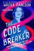 The Code Breaker - Young Readers Edition: Jennifer Doudna and the Race to Understand Our Genetic Code (Walter Isaacson)